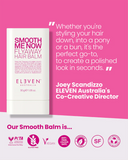 ELEVEN AUSTRALIA SMOOTH ME NOW FLYAWAY HAIR BALM